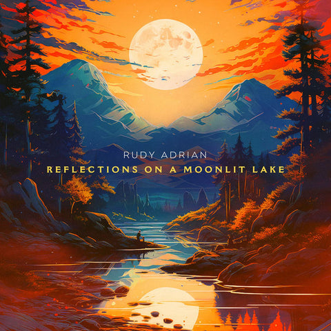Rudy Adrian - Reflections On A Moonlit Lake