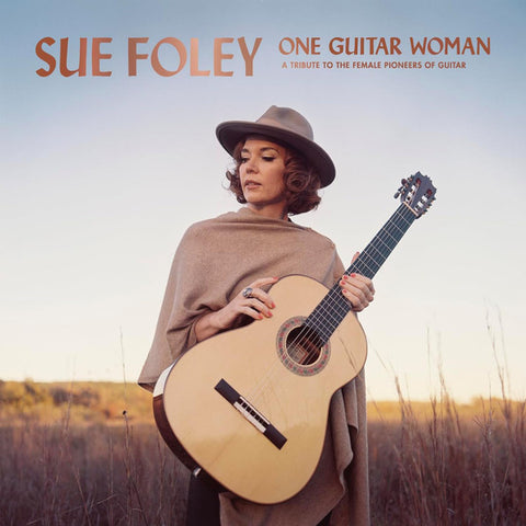 Sue Foley - One Guitar Woman - A Tribute To The Female Pioneers Of Guitar