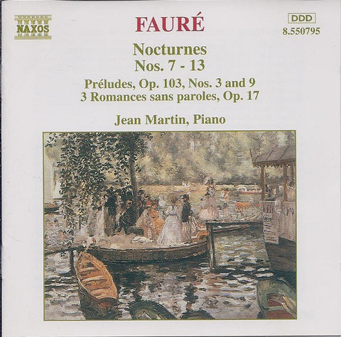 Fauré, Jean Martin - Nocturnes Nos. 7 - 13 / Préludes, Op. 103, Nos. 3 And 9 / 3 Romances Sans Paroles, Op. 17