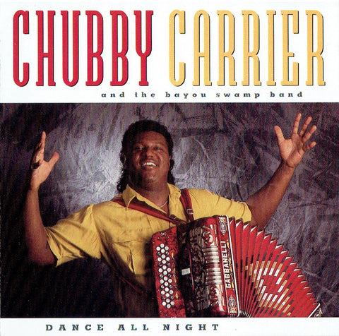 Chubby Carrier And The Bayou Swamp Band - Dance All Night