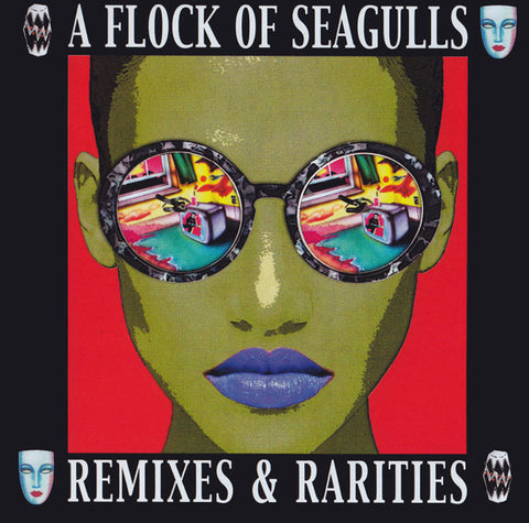 A Flock Of Seagulls - Remixes & Rarities