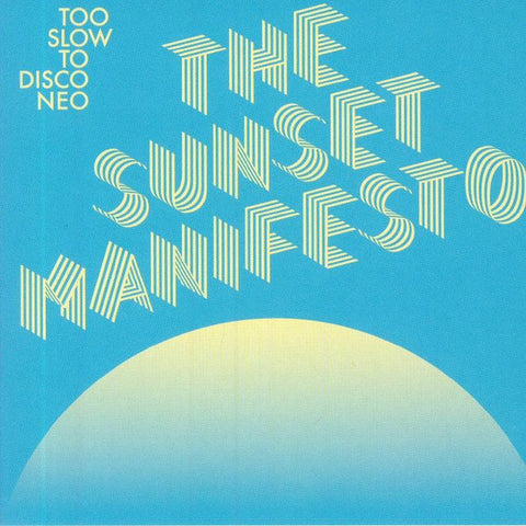 Various - Too Slow To Disco Neo (The Sunset Manifesto)