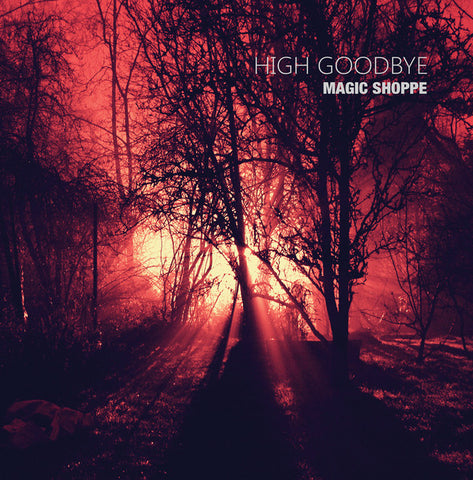 Magic Shoppe - High Goodbye