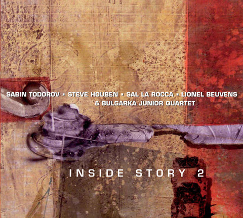 Sabin Todorov, Steve Houben, Sal La Rocca, Lionel Beuvens & The Bulgarka Junior Quartet - Inside Story 2
