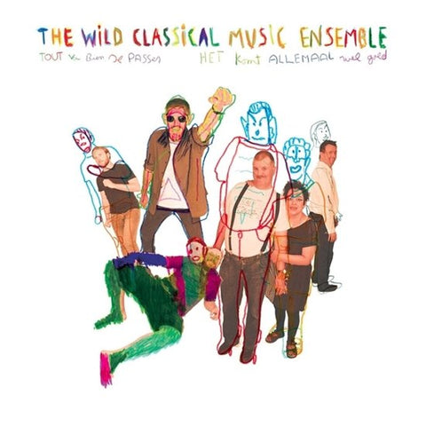 Wild Classical Music Ensemble - Tout Va Bien Se Passer (Het Komt Allemaal Wel Goed)