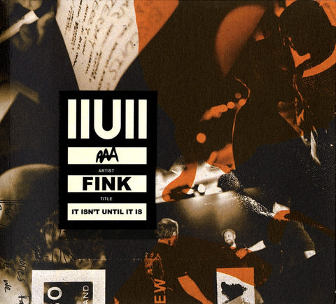 Fink - IIUII (It Isn't Until It Is)