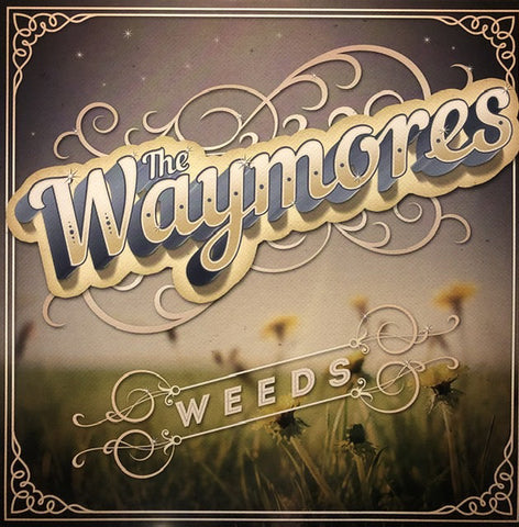 The Waymores - Weeds
