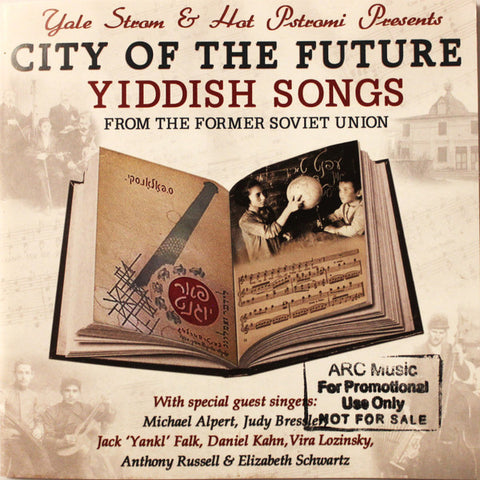 Yale Strom, Hot Pstromi - City Of The Future: Yiddish Songs From The Former Soviet Union