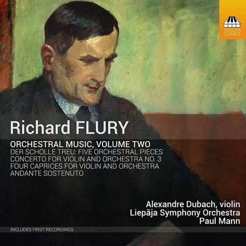 Richard Flury - Alexandre Dubach, Liepāja Symphony Orchestra, Paul Mann - Orchestral Music, Volume Two
