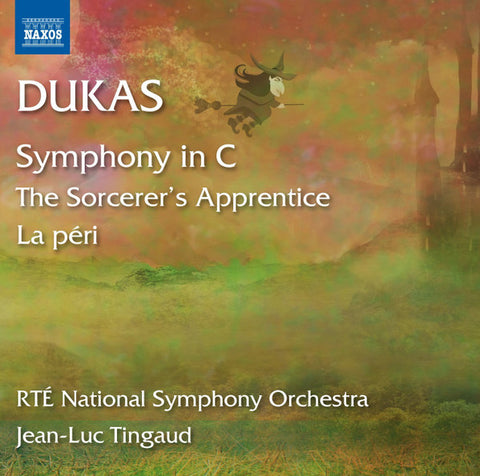 Dukas, RTÉ National Symphony Orchestra, Jean-Luc Tingaud - Symphony In C • The Sorcerer's Apprentice • La Péri