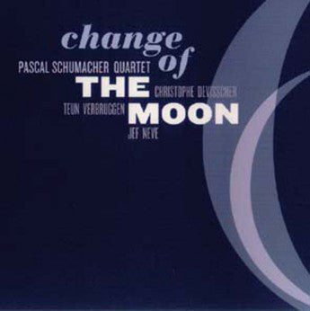 Pascal Schumacher Quartet - Change Of The Moon