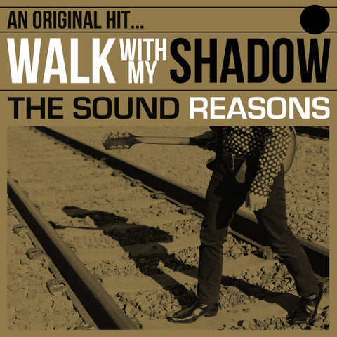 The Sound Reasons - Walk With My Shadow