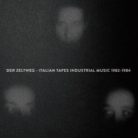 Various - Der Zeltweg - Italian Tapes Industrial Music 1982-1984