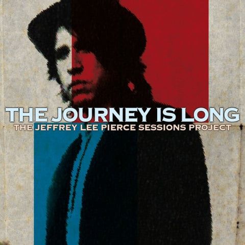 Various - The Journey Is Long (The Jeffrey Lee Pierce Sessions Project)