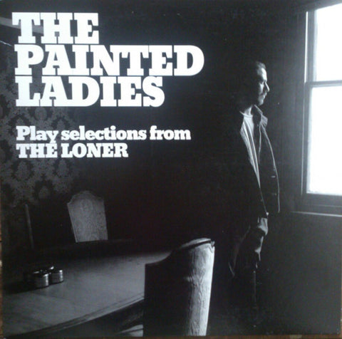 The Painted Ladies - Play Selections From The Loner
