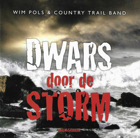 Wim Pols & Country Trail Band - Dwars Door de Storm