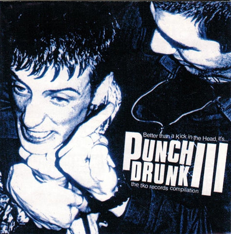 Various - Better Than A Kick In The Head, It's... Punch Drunk III