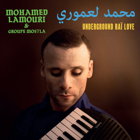 Mohamed Lamouri & Groupe Mostla - Underground Raï Love