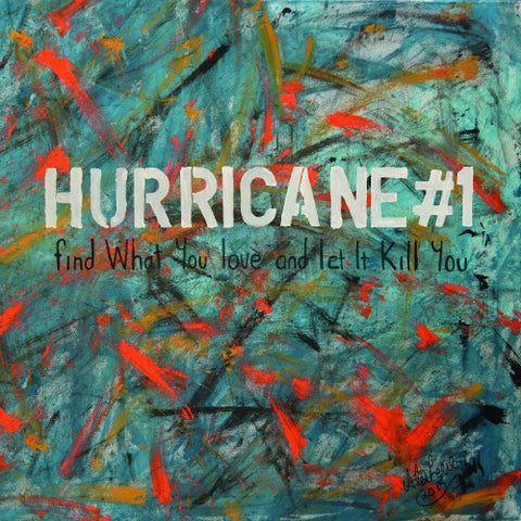 Hurricane #1 - Find What You Love And Let It Kill You