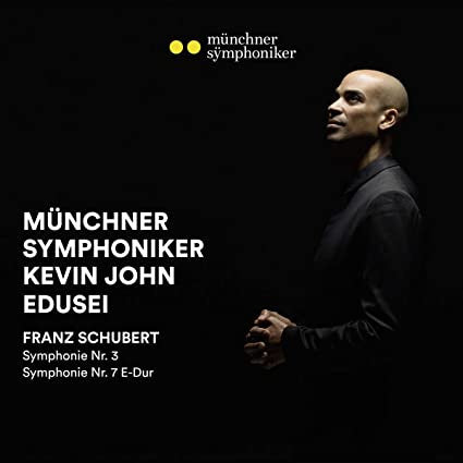 Münchner Symphoniker, Kevin John Edusei, Franz Schubert - Symphony No. 3 & 7