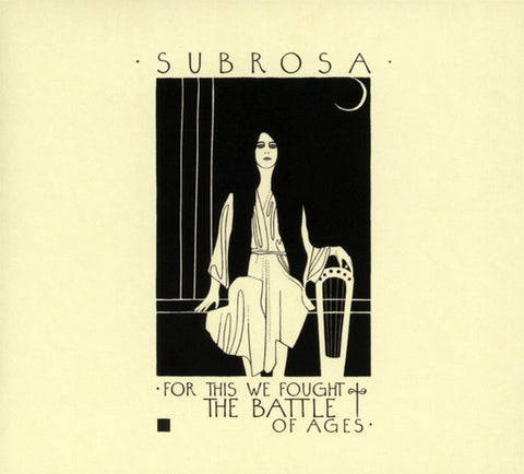 SubRosa - For This We Fought The Battle Of Ages