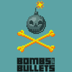 Bombs & Bullets