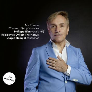 Philippe Elan, Residentie Orkest The Hague, Jurjen Hempel - Ma France: Chansons Symphoniques
