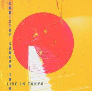 Christof Sänger Trio - Live In Tokyo 2004