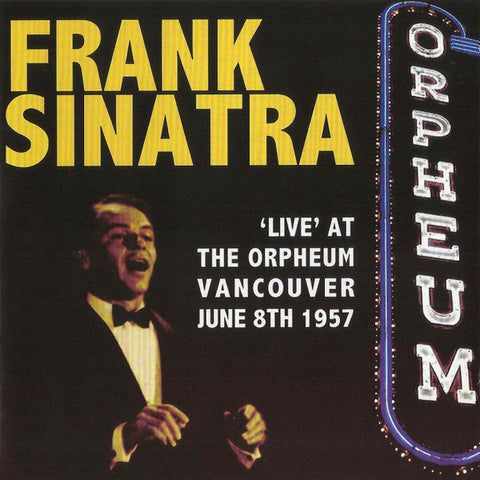 Frank Sinatra - 'Live' At The Orpheum, Vancouver, June 8th 1957