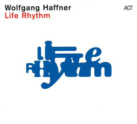 Wolfgang Haffner - Life Rhythm