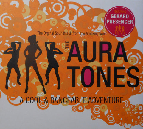 The Auratones - A Cool & Danceable Adventure - The Original Soundtrack Of The Amazing Band The Auratones