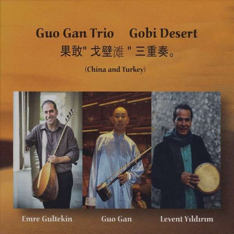 Guo Gan Trio - Gobi Desert (China And Turkey)