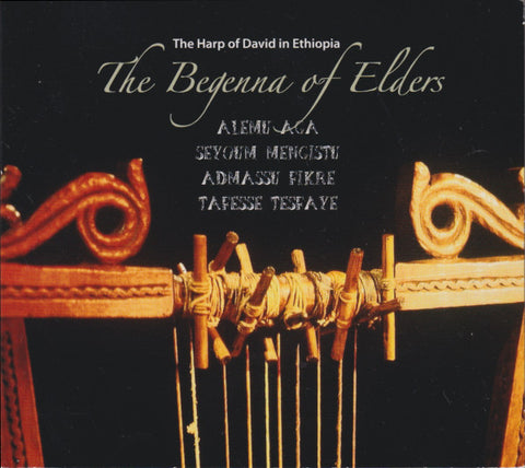 Alemu Aga, Seyoum Mengistu, Admassu Fikre, Tafesse Tesfaye - The Begenna Of Elders: The Harp Of David In Ethiopia