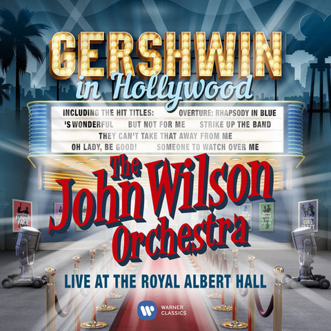 The John Wilson Orchestra - Gershwin In Hollywood: Live At The Royal Albert Hall