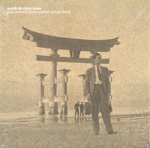 Mark De Clive-Lowe - Past Present (Tone Poems Across Time)