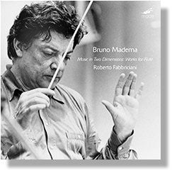 Bruno Maderna - Roberto Fabbriciani - Music In Two Dimensions: Works For Flute
