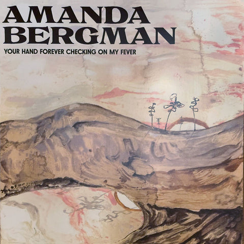 Amanda Bergman - Your Hand Forever Checking On My Fever