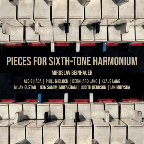 Miroslav Beinhauer - Pieces For Sixth-Tone Harmonium