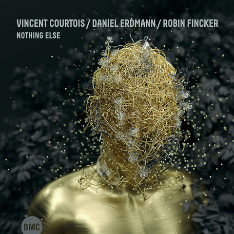 Vincent Courtois | Daniel Erdmann | Robin Fincker - Nothing Else