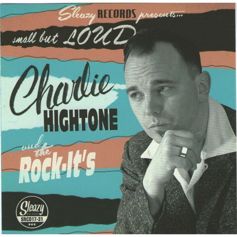 Charlie Hightone And The Rock-It's - Small But Loud