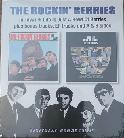 The Rockin' Berries - In Town / Life Is Just A Bowl Of Berries Plus Bonus Tracks, EP Tracks and A & B Sides