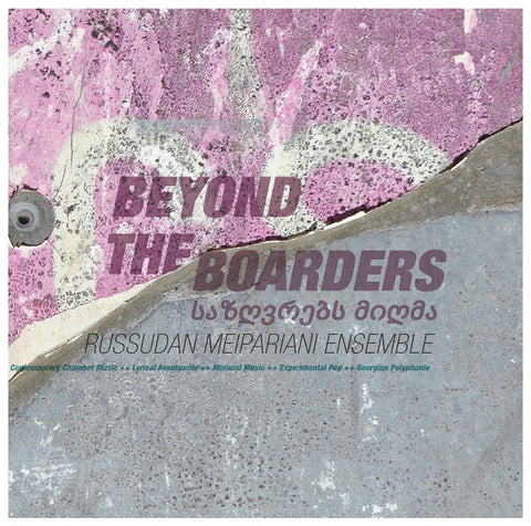 Russudan Meipariani Ensemble - Beyond The Boarders