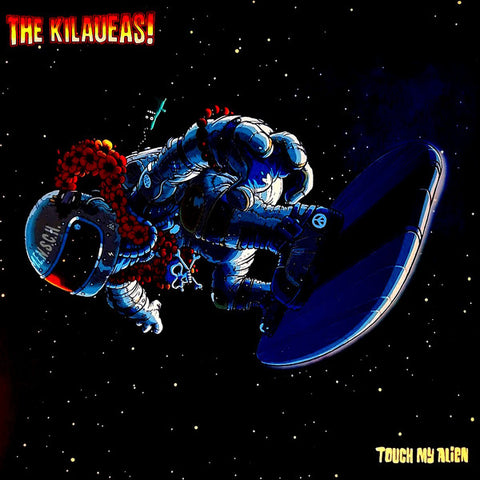 The Kilaueas! - Touch My Alien