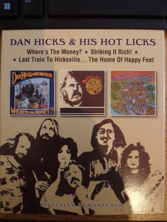 Dan Hicks And His Hot Licks - Where's The Money/Striking It Rich/Last Train To Hicksville