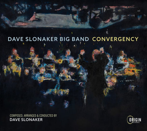 Dave Slonaker Big Band, Dave Slonaker - Convergency
