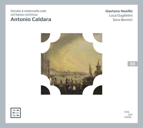 Antonio Caldara - Gaetano Nasillo, Luca Guglielmi, Sara Bennici - Sonate À Violoncello Solo Col Basso Continuo
