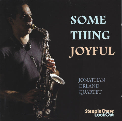 Jonathan Orland Quartet - Something Joyful