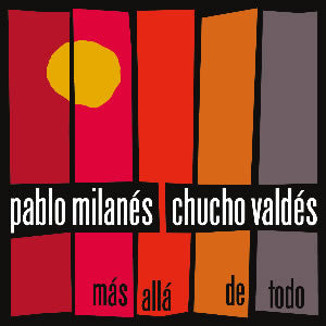 Pablo Milanés, Chucho Valdés - Más Allá De Todo