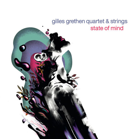 Gilles Grethen Quartet & Strings - State of Mind