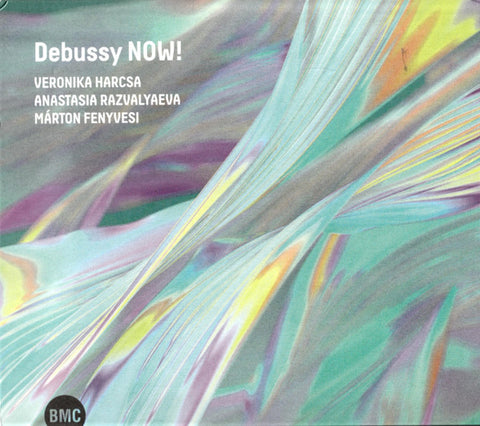 Veronika Harcsa, Anastasia Razvalyaeva, Márton Fenyvesi - Debussy Now!